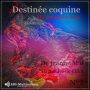 Livre audio Destinée coquine – Ma première fois