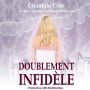 Doublement infidèle, de Chantale Côté un livre audio lu par Caroline Marquet Lamagnère