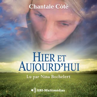 Couverture du livre audio Hier et Aujourd’hui de Chantale Côté