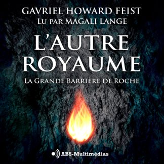 Couverture du livre audio La Grande Barrière De Roche de Gavriel Howard FEIST