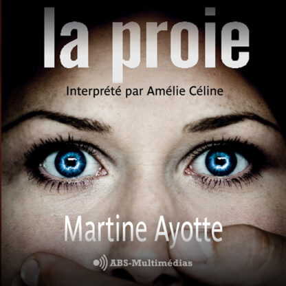 Couverture du livre audio La Proie de Martine Ayotte