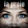 Couverture du livre audio La Proie de Martine Ayotte