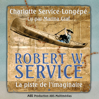 Livre audio Robert W. Service : La Piste de l’imaginaire, volume 1