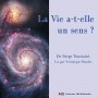 Visuel La vie a-t-elle un sens de Serge Toussaint un livre audio lu par Véronique Boudes