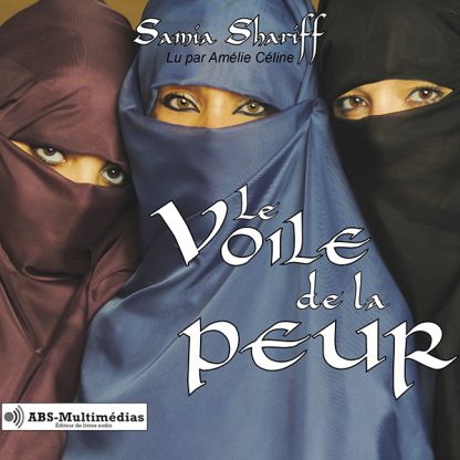 Couverture du livre audio Le Voile de la peur de Samia Shariff