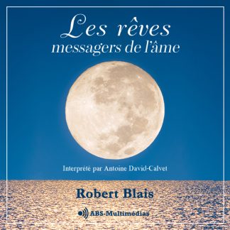 Couverture du livre audio Les rêves, messagers de l’âme de Robert Blais