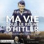 Couverture du livre audio Ma vie sous le règne d’Hitler de Günter Gallisch