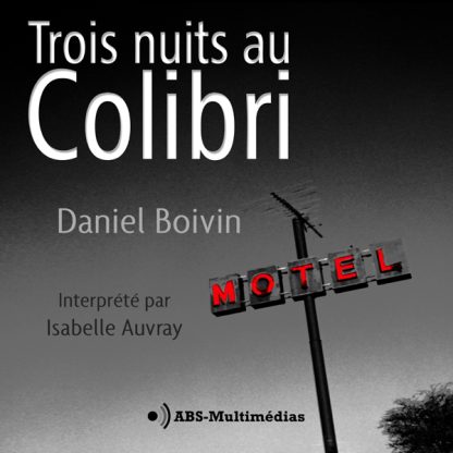 Couverture du livre audio Trois nuits au Colibri de Daniel Boivin