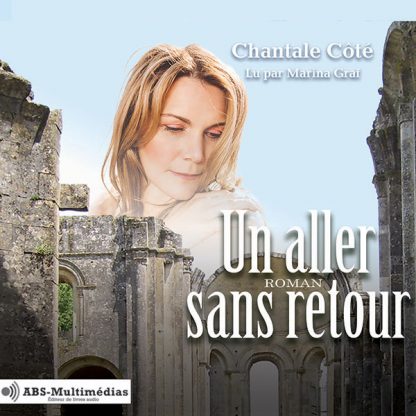 Couverture du livre audio Un aller sans retour de Chantale Côté