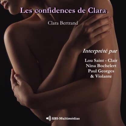 Couverture du livre audio Les confidences de Clara de Clara Bertrand